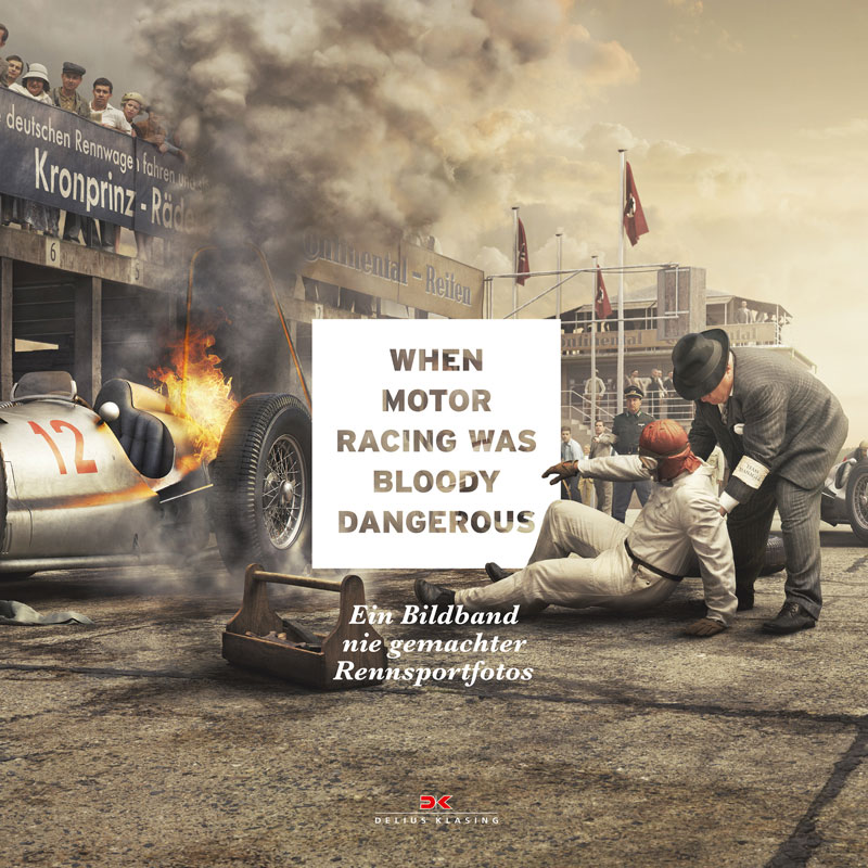 When Motor Racing was bloody dangerous - Ein Bildband nie gemachter Rennsportfotos